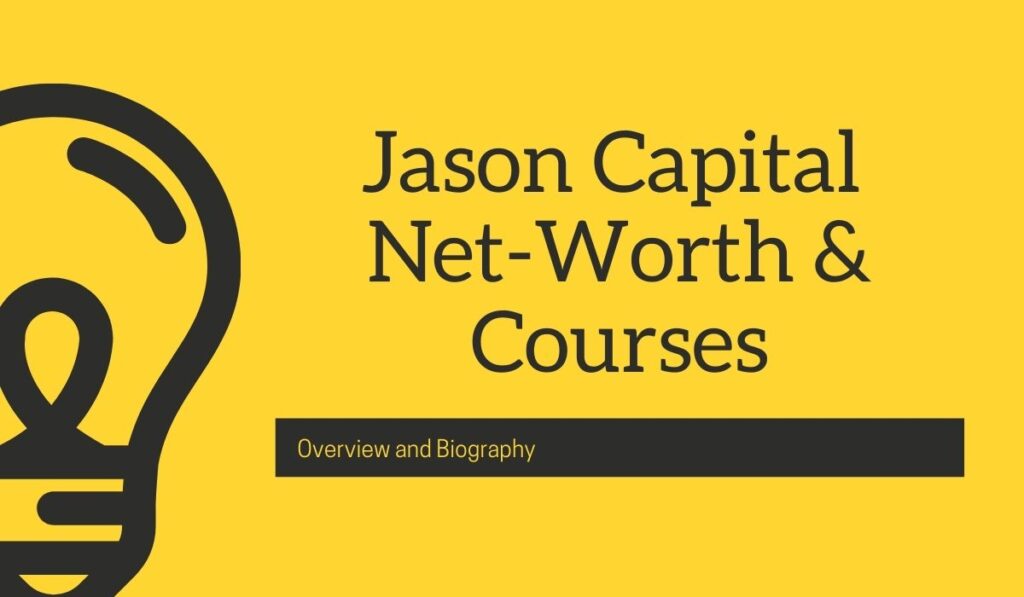Jason capital Net Worth and Bio